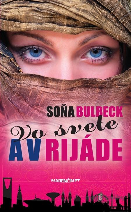 Vo svete a v Rijáde - Soňa Bulbeck Vo svete a v Rijáde - Soňa Bulbeck