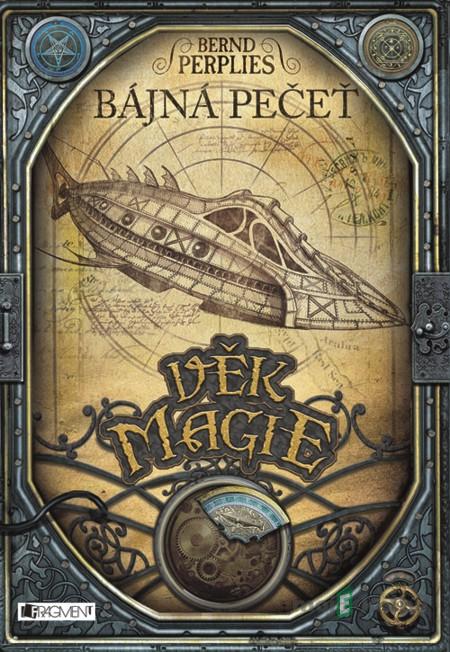 Věk magie – Bájná pečeť - Bernd Perplies Věk magie – Bájná pečeť - Bernd Perplies