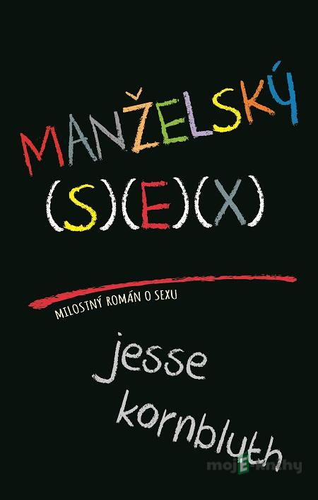 Manželský sex - Jesse Kornbluth Manželský sex - Jesse Kornbluth