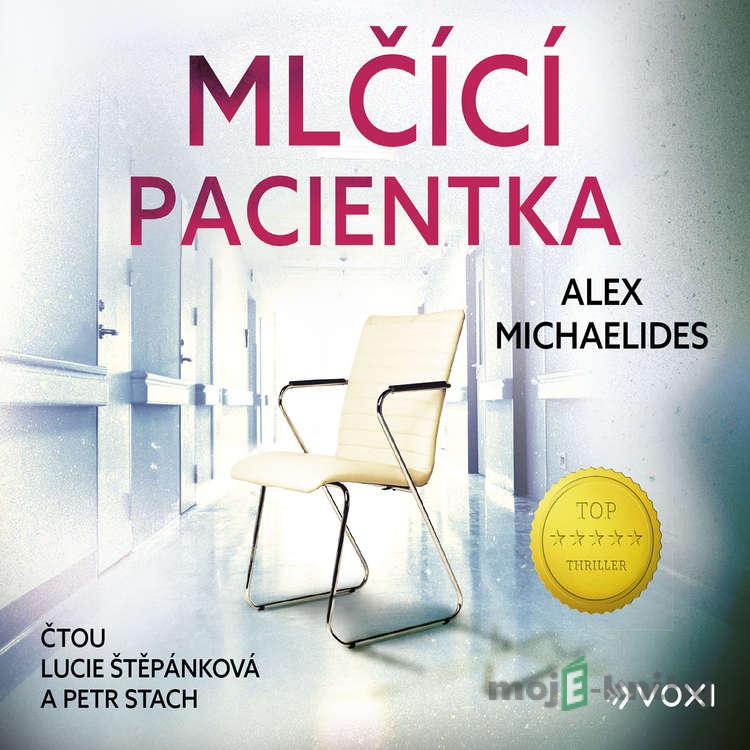 Mlčící pacientka - Alex Michaelides Mlčící pacientka - Alex Michaelides