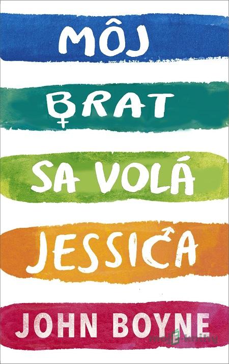Môj brat sa volá Jessica - John Boyne Môj brat sa volá Jessica - John Boyne