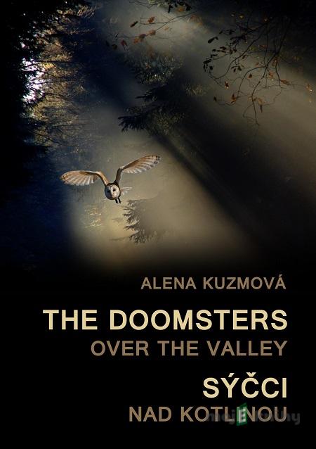 The Doomsters over the Valley / Sýčci nad kotlinou - Alena Kuzmová The Doomsters over the Valley / Sýčci nad kotlinou - Alena Kuzmová