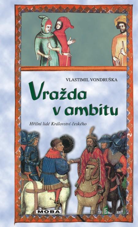 Vražda v ambitu - Vlastimil Vondruška Vražda v ambitu - Vlastimil Vondruška