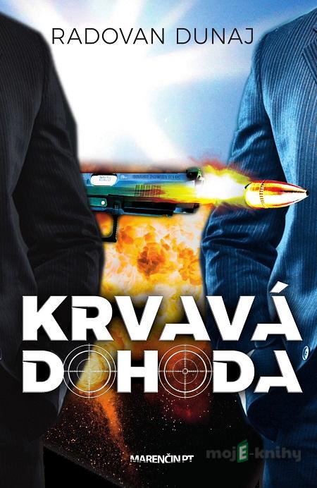 Krvavá dohoda - Radovan Dunaj Krvavá dohoda - Radovan Dunaj