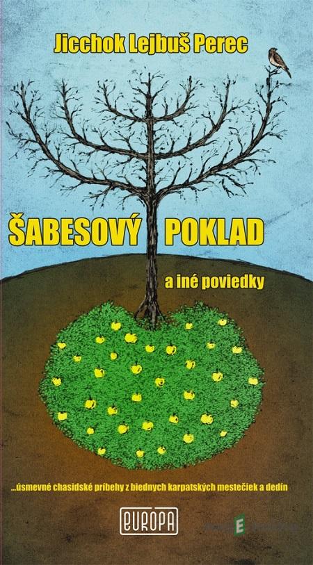 Šabesový poklad a iné poviedky - Jicchok Lejbuš Perec Šabesový poklad a iné poviedky - Jicchok Lejbuš Perec