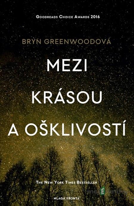 Mezi krásou a ošklivostí - Bryn Greenwood Mezi krásou a ošklivostí - Bryn Greenwood