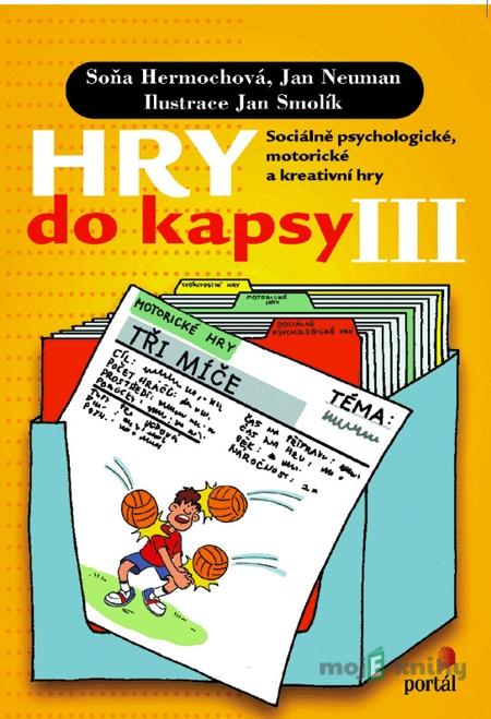 Hry do kapsy III - Soňa Hermochová, Jan Neuman Hry do kapsy III - Soňa Hermochová, Jan Neuman