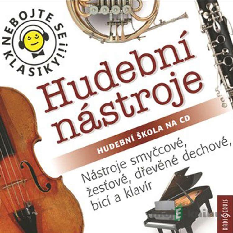 Nebojte se klasiky 17-20 - Hudební nástroje (komplet) - Rôzni Autori Nebojte se klasiky 17-20 - Hudební nástroje (komplet) - Rôzni Autori