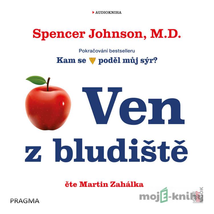 Ven z bludiště - Spencer Johnson M.D. Ven z bludiště - Spencer Johnson M.D.