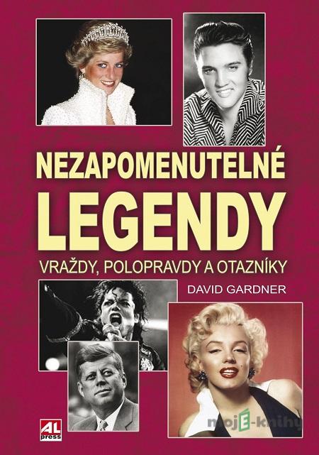 Nezapomenutelné legendy - David Gardner Nezapomenutelné legendy - David Gardner