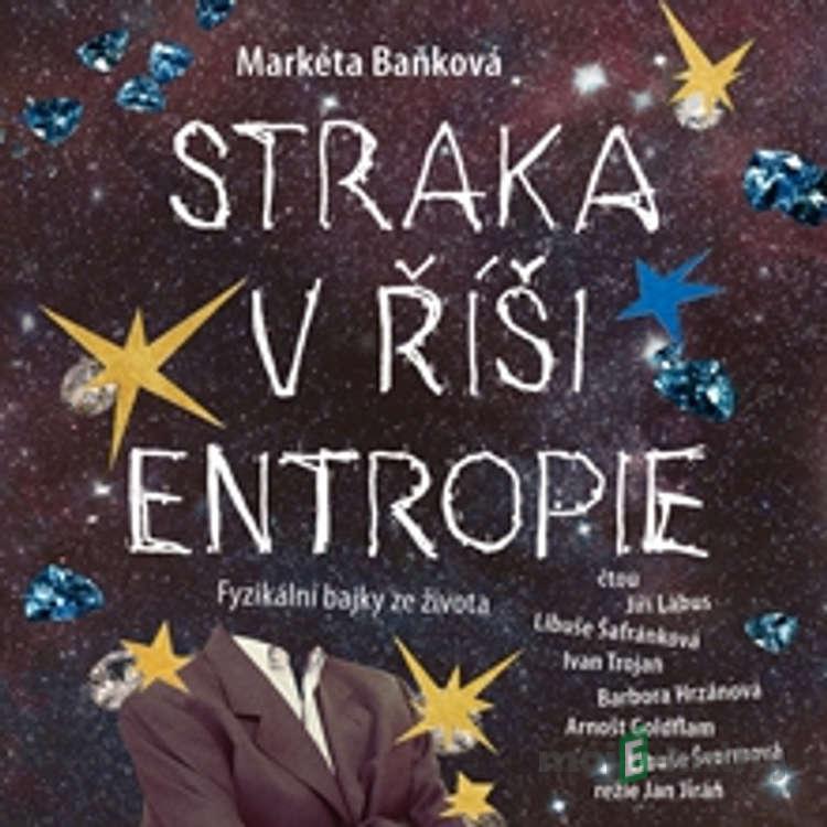Straka v říši entropie - Markéta Baňková Straka v říši entropie - Markéta Baňková