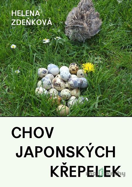 Chov japonských křepelek - Helena Zdeňková Chov japonských křepelek - Helena Zdeňková
