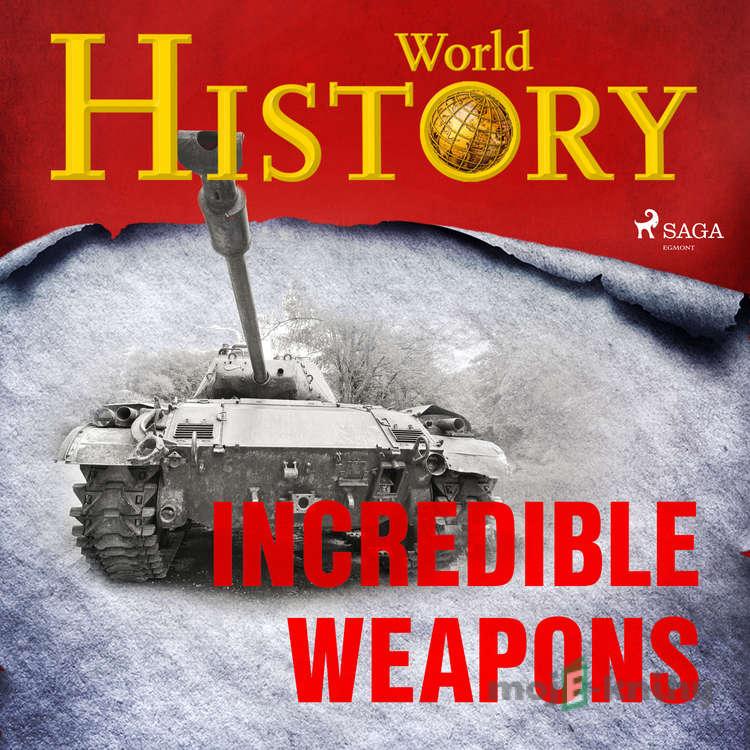 Incredible Weapons (EN) - World History Incredible Weapons (EN) - World History