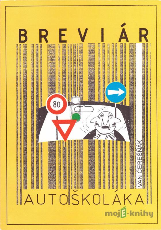 Breviár autoškoláka - Ivan Čerešňák Breviár autoškoláka - Ivan Čerešňák