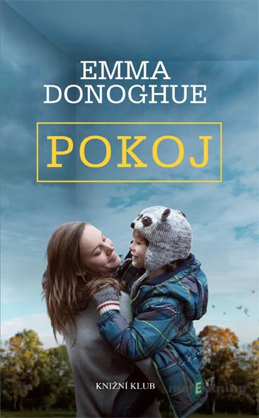 Pokoj - Emma Donoghue Pokoj - Emma Donoghue