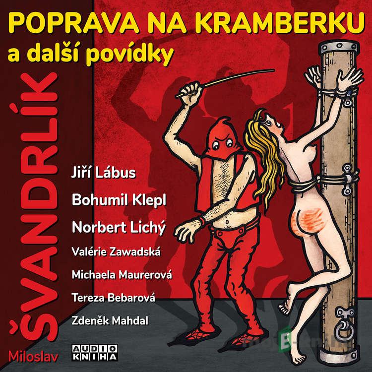 Poprava na Kramberku a další povídky - Miloslav Švandrlík,Alan Piskač,Ivan Rössler Poprava na Kramberku a další povídky - Miloslav Švandrlík,Alan Piskač,Ivan Rössler