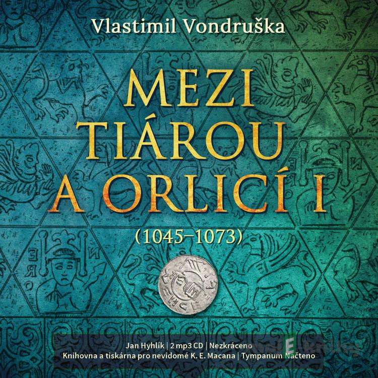Mezi tiárou a orlicí I. - Vlastimil Vondruška Mezi tiárou a orlicí I. - Vlastimil Vondruška