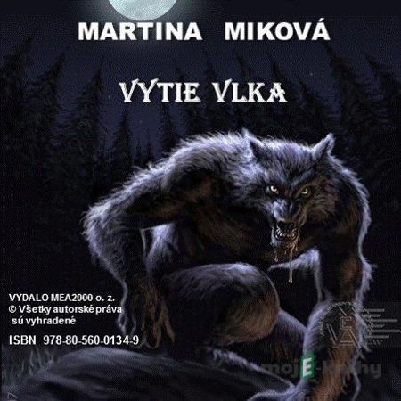 Vytie vlka - Martina Miková Vytie vlka - Martina Miková
