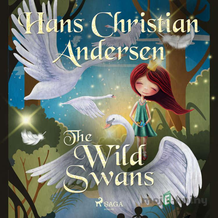 The Wild Swans (EN) - Hans Christian Andersen The Wild Swans (EN) - Hans Christian Andersen