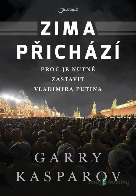 Zima přichází - Garry Kasparov Zima přichází - Garry Kasparov