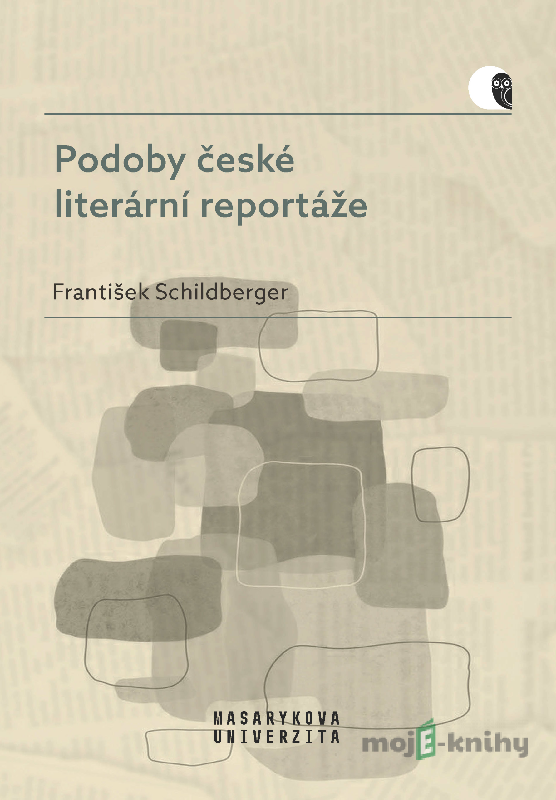 Podoby české literární reportáže - František Schildberger Podoby české literární reportáže - František Schildberger