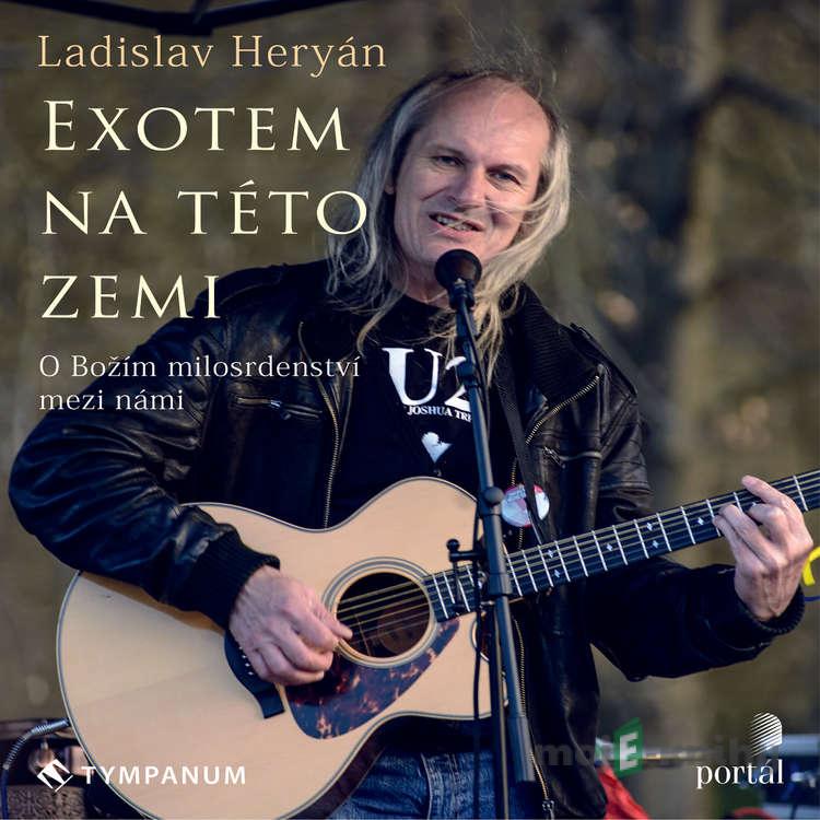 Exotem na této zemi - Ladislav Heryán Exotem na této zemi - Ladislav Heryán