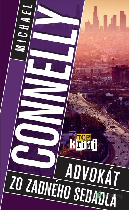 Advokát zo zadného sedadla - Michael Connelly Advokát zo zadného sedadla - Michael Connelly