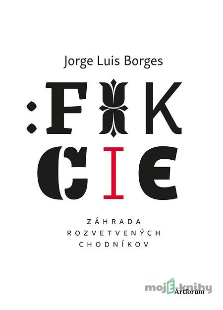 Fikcie - Jorge Luis Borges Fikcie - Jorge Luis Borges