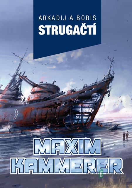 Maxim Kammerer - Arkadij Strugackij, Boris Strugackij Maxim Kammerer - Arkadij Strugackij, Boris Strugackij