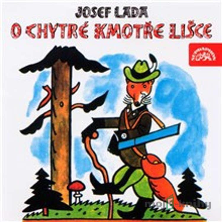 O chytré kmotře lišce - Josef Lada O chytré kmotře lišce - Josef Lada