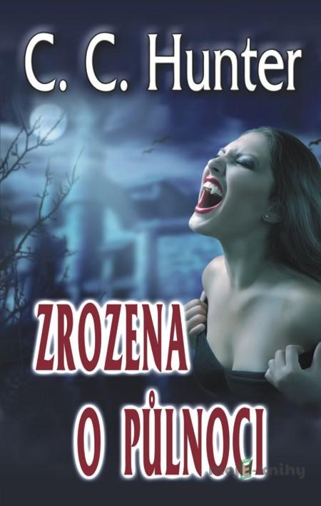 Zrozena o půlnoci - C.C. Hunter Zrozena o půlnoci - C.C. Hunter