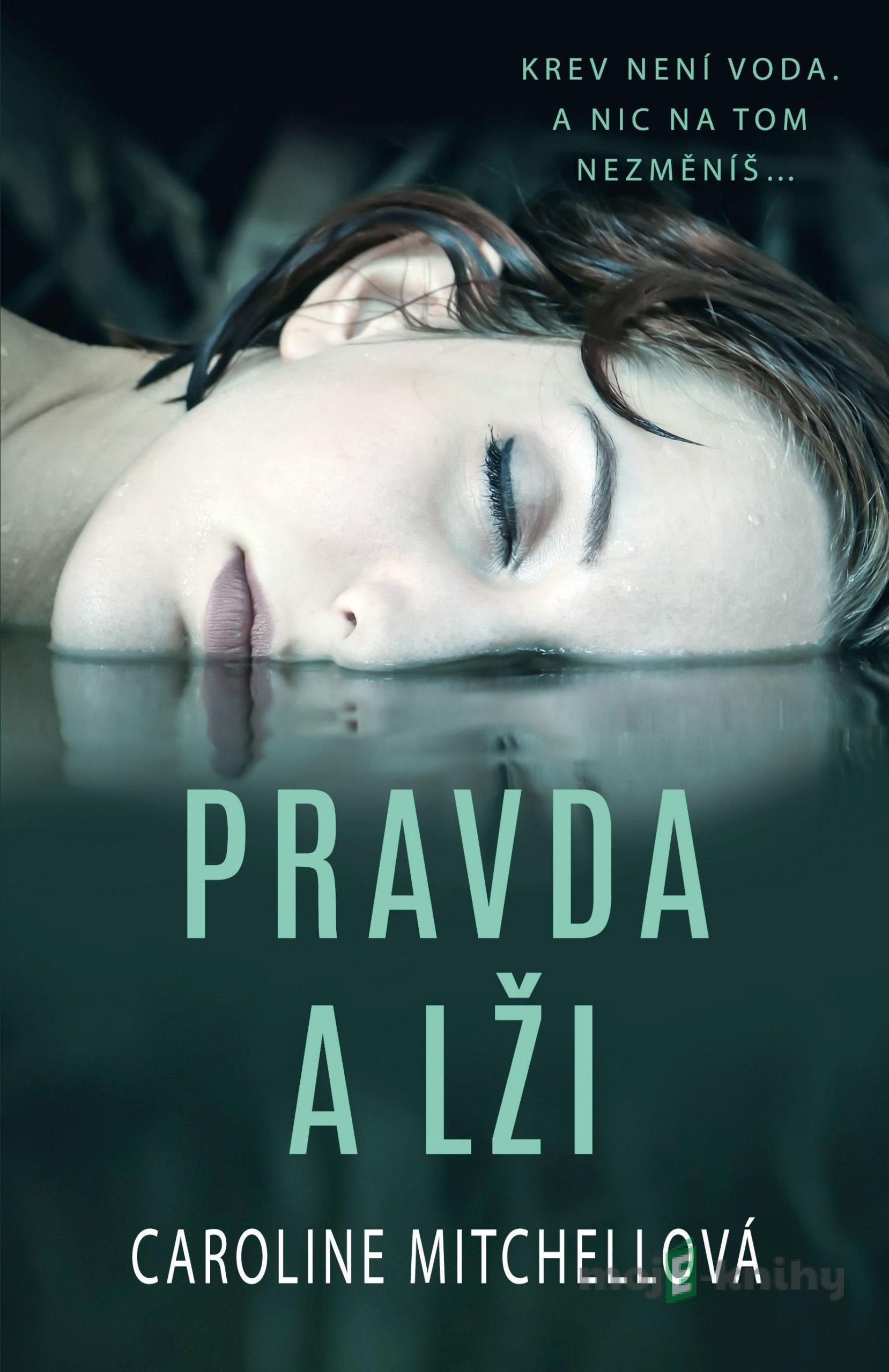 Pravda a lži - Caroline Mitchell Pravda a lži - Caroline Mitchell