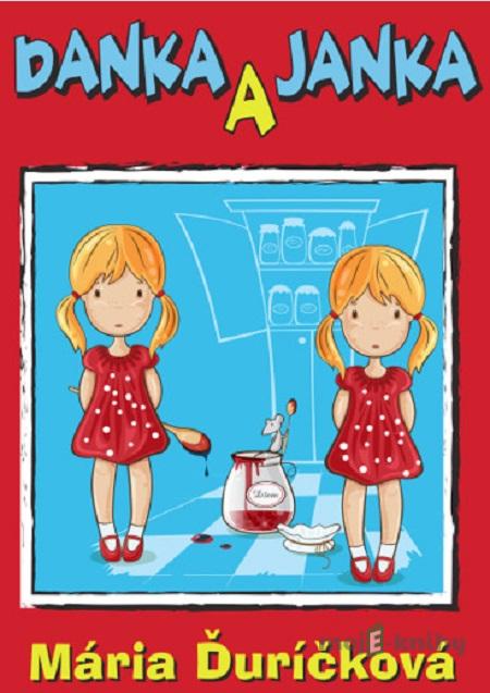 Danka a Janka - Mária Ďuríčková Danka a Janka - Mária Ďuríčková