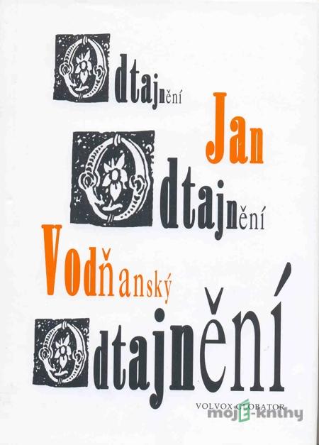 Odtajnění - Jan Vodňanský Odtajnění - Jan Vodňanský