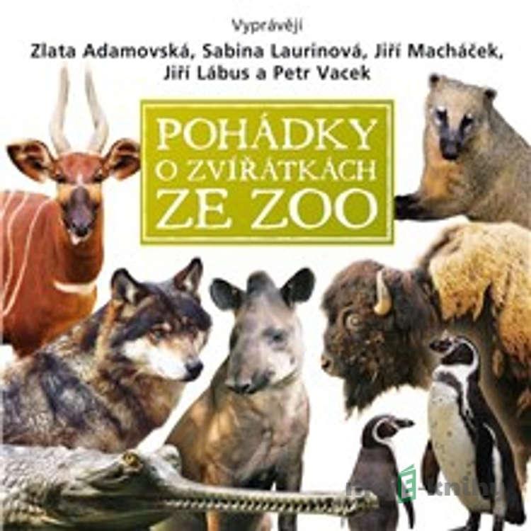 Pohádky o zvířátkách ze ZOO - Pavel Šrut,Jan Vodňanský,Petr Skoumal,Emanuel Frynta,Eva Košlerová Pohádky o zvířátkách ze ZOO - Pavel Šrut,Jan Vodňanský,Petr Skoumal,Emanuel Frynta,Eva Košlerová