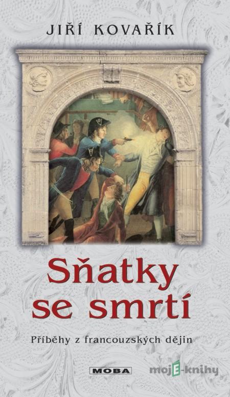 Sňatky se smrtí - Jiří Kovařík Sňatky se smrtí - Jiří Kovařík