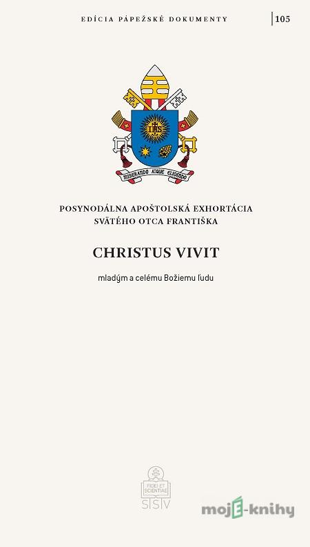 Christus vivit - Jorge Mario Bergoglio – pápež František Christus vivit - Jorge Mario Bergoglio – pápež František