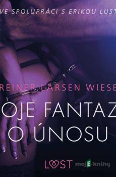 Moje fantazie o únosu – Erotická povídka - Reiner Larsen Wiese