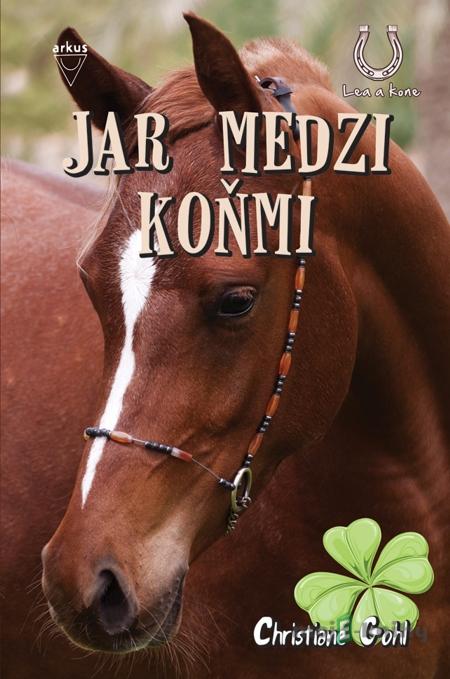 Jar medzi koňmi - Christiane Gohl Jar medzi koňmi - Christiane Gohl