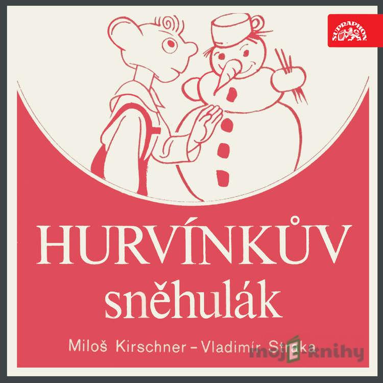 Hurvínkův sněhulák - Miloš Kirschner,Vladimír Straka Hurvínkův sněhulák - Miloš Kirschner,Vladimír Straka