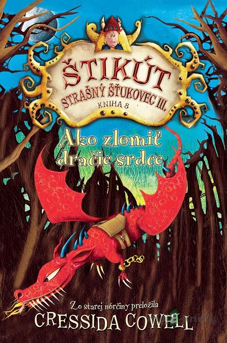 Ako zlomiť dračie srdce - Cressida Cowell Ako zlomiť dračie srdce - Cressida Cowell