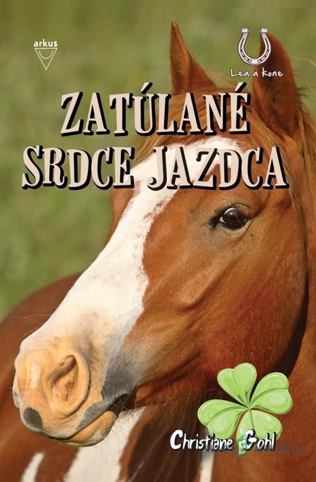 Zatúlané srdce jazdca - Christiane Gohl Zatúlané srdce jazdca - Christiane Gohl