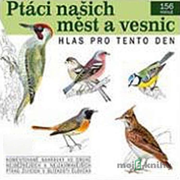 Ptáci našich měst a vesnic - Pavel Pelz Ptáci našich měst a vesnic - Pavel Pelz