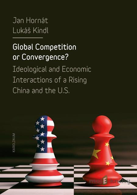 Global Competition or Convergence? - Jan Hornát Global Competition or Convergence? - Jan Hornát