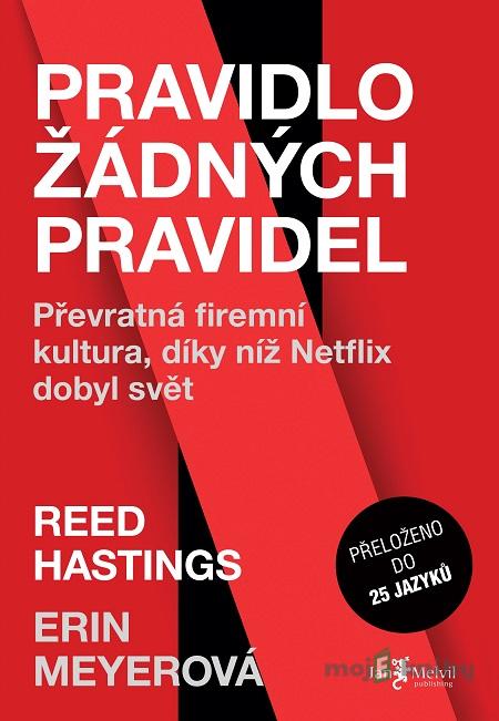 Pravidlo žádných pravidel - Reed Hastings, Erin Meyer Pravidlo žádných pravidel - Reed Hastings, Erin Meyer