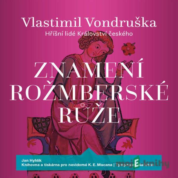 Znamení rožmberské růže - Vlastimil Vondruška