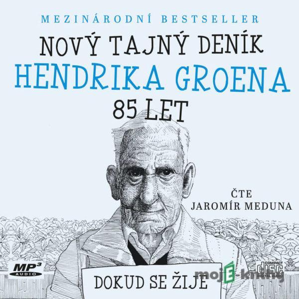 Nový tajný deník Hendrika Groena, 85 let - Hendrik Groen