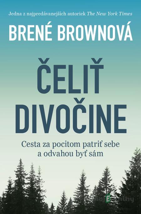 Čeliť divočine - Brené Brown Čeliť divočine - Brené Brown