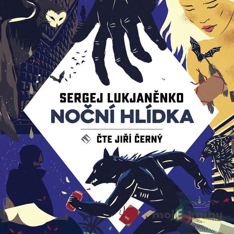 Noční hlídka - Sergej Vasiljevič Lukjaněnko Noční hlídka - Sergej Vasiljevič Lukjaněnko