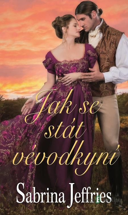 Jak se stát vévodkyní - Sabrina Jeffries Jak se stát vévodkyní - Sabrina Jeffries